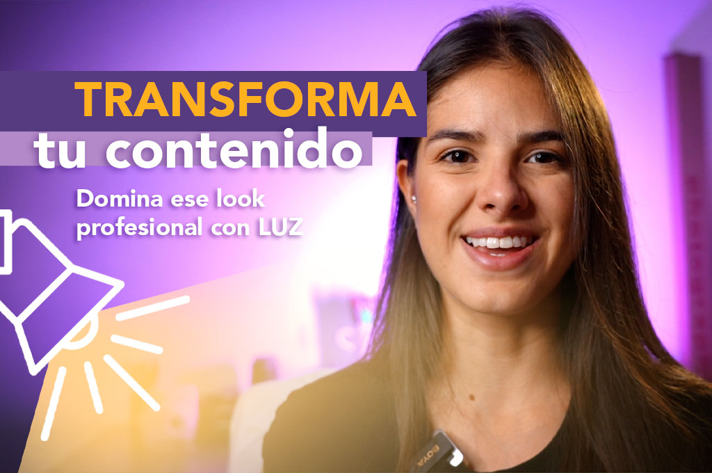 Transforma tu contenido: Domina ese look profesional con LUZ